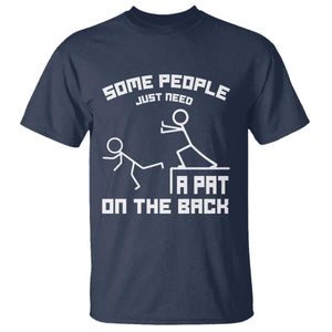 Some People Just Need A Pat On The Back T Shirt Funny Sarcasm Quote TS11 Navy Print Your Wear