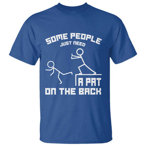 Some People Just Need A Pat On The Back T Shirt Funny Sarcasm Quote TS11 Royal Blue Print Your Wear