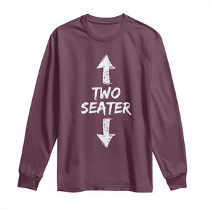 Funny Two Seater Long Sleeve Shirt Dirty Adult Humor Offensive Gag TS11 Maroon Print Your Wear