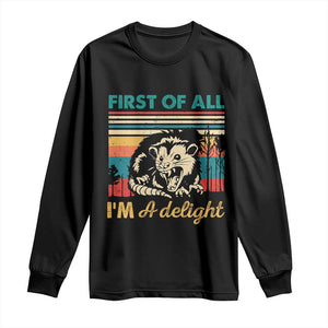 Funny First Of All I Am A Delight Long Sleeve Shirt Retro Angry Opossum TS11 Black Print Your Wear