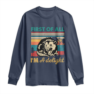 Funny First Of All I Am A Delight Long Sleeve Shirt Retro Angry Opossum TS11 Navy Print Your Wear