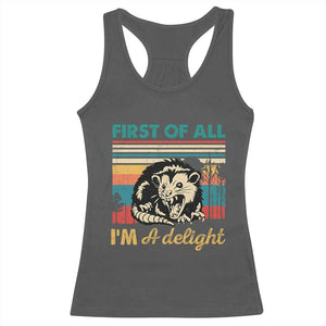 Funny First Of All I Am A Delight Racerback Tank Top Retro Angry Opossum TS11 Dark Heather Print Your Wear