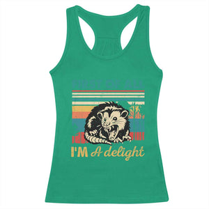 Funny First Of All I Am A Delight Racerback Tank Top Retro Angry Opossum TS11 Irish Green Print Your Wear