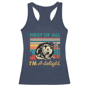 Funny First Of All I Am A Delight Racerback Tank Top Retro Angry Opossum TS11 Navy Print Your Wear