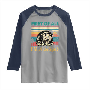 Funny First Of All I Am A Delight Raglan Shirt Retro Angry Opossum TS11 Sport Gray Navy Print Your Wear