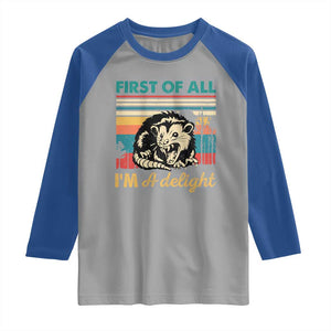 Funny First Of All I Am A Delight Raglan Shirt Retro Angry Opossum TS11 Sport Gray Royal Print Your Wear