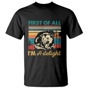 Funny First Of All I Am A Delight T Shirt Retro Angry Opossum TS11 Black Print Your Wear