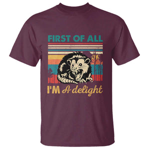 Funny First Of All I Am A Delight T Shirt Retro Angry Opossum TS11 Maroon Print Your Wear