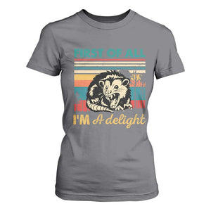Funny First Of All I Am A Delight T Shirt For Women Retro Angry Opossum TS11 Charcoal Print Your Wear