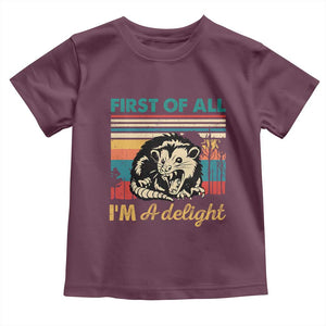 Funny First Of All I Am A Delight Toddler T Shirt Retro Angry Opossum TS11 Maroon Print Your Wear