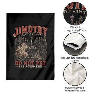 Jimothy Raccoon Seattle Wildlife Garden Flag Do Not Pet The Round King Funny Viral Trash Panda