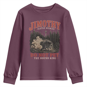 Jimothy Raccoon Seattle Wildlife Youth Sweatshirt Do Not Pet The Round King Funny Viral Trash Panda