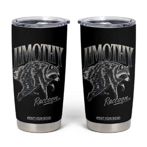 Jimothy Raccoon Tumbler Cup Funny Seattle Trash Panda Wildlife
