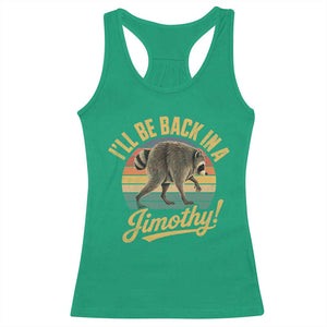 Funny Jimothy the Raccoon Racerback Tank Top I'll Be Back In A Jimothy Viral Trash Panda