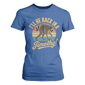 Funny Jimothy the Raccoon T Shirt For Women I'll Be Back In A Jimothy Viral Trash Panda