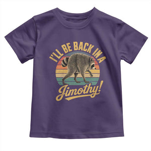 Funny Jimothy the Raccoon Toddler T Shirt I'll Be Back In A Jimothy Viral Trash Panda