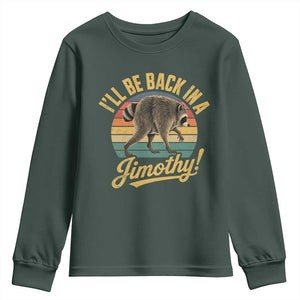 Funny Jimothy the Raccoon Youth Sweatshirt I'll Be Back In A Jimothy Viral Trash Panda
