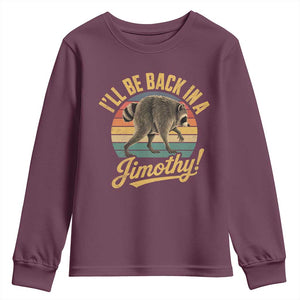 Funny Jimothy the Raccoon Youth Sweatshirt I'll Be Back In A Jimothy Viral Trash Panda