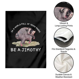 Watercolor Jimothy the Raccoon Garden Flag In A World Full Of Trash Pandas Be A Jimothy