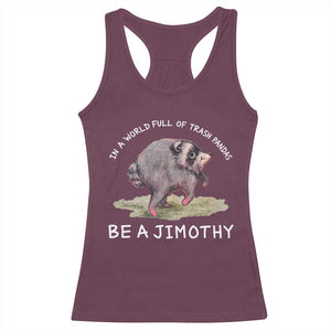 Watercolor Jimothy the Raccoon Racerback Tank Top In A World Full Of Trash Pandas Be A Jimothy
