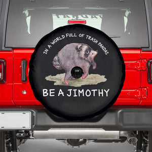 Watercolor Jimothy the Raccoon Spare Tire Cover In A World Full Of Trash Pandas Be A Jimothy