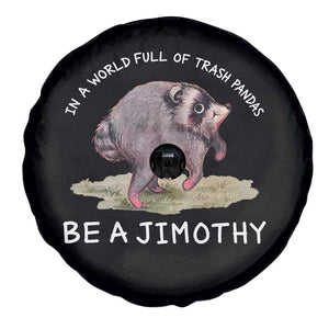 Watercolor Jimothy the Raccoon Spare Tire Cover In A World Full Of Trash Pandas Be A Jimothy