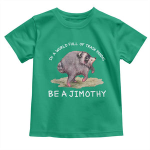 Watercolor Jimothy the Raccoon Toddler T Shirt In A World Full Of Trash Pandas Be A Jimothy
