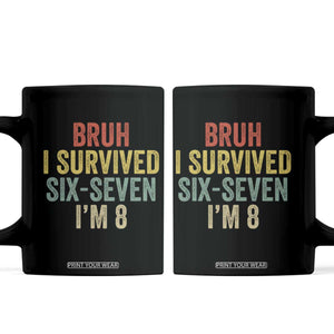 Funny 67 8th Birthday Coffee Mug Bruh I Survived Six Seven I'm 8 Retro Bday