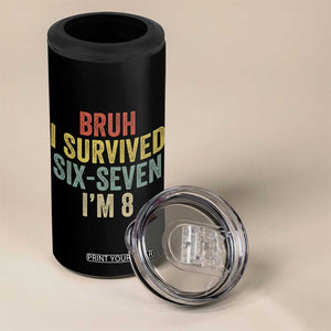 Funny 67 8th Birthday 4 in 1 Can Cooler Tumbler Bruh I Survived Six Seven I'm 8 Retro Bday