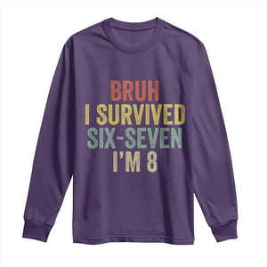 Funny 67 8th Birthday Long Sleeve Shirt Bruh I Survived Six Seven I'm 8 Retro Bday