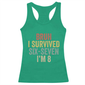 Funny 67 8th Birthday Racerback Tank Top Bruh I Survived Six Seven I'm 8 Retro Bday