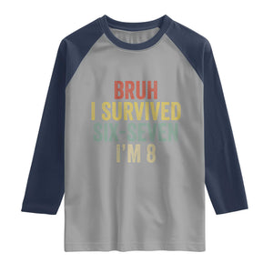 Funny 67 8th Birthday Raglan Shirt Bruh I Survived Six Seven I'm 8 Retro Bday