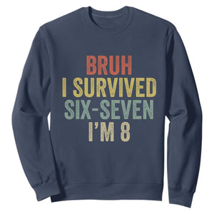 Funny 67 8th Birthday Sweatshirt Bruh I Survived Six Seven I'm 8 Retro Bday