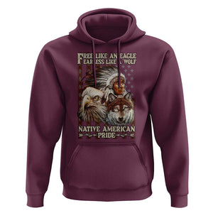 Native American Pride Hoodie Free Like An Eagle Fearless Like A Wolf Vintage Flag TS11 Maroon Print Your Wear