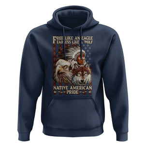 Native American Pride Hoodie Free Like An Eagle Fearless Like A Wolf Vintage Flag TS11 Navy Print Your Wear