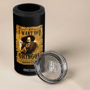 Pancho Villa 4 in 1 Can Cooler Tumbler I Want You Gringo Fight In The Mexican Revolution TS11 Print Your Wear