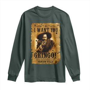 Pancho Villa Long Sleeve Shirt I Want You Gringo Fight In The Mexican Revolution TS11 Dark Forest Green Print Your Wear