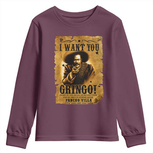Pancho Villa Youth Sweatshirt I Want You Gringo Fight In The Mexican Revolution TS11 Maroon Print Your Wear