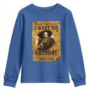 Pancho Villa Youth Sweatshirt I Want You Gringo Fight In The Mexican Revolution TS11 Royal Blue Print Your Wear