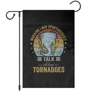Funny Warning I May Spontaneously Talk About Tornadoes Garden Flag TS11 Black Print Your Wear