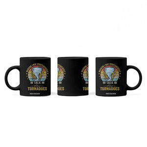 Funny Warning I May Spontaneously Talk About Tornadoes Coffee Mug TS11 Print Your Wear