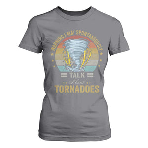 Funny Warning I May Spontaneously Talk About Tornadoes T Shirt For Women TS11 Charcoal Print Your Wear