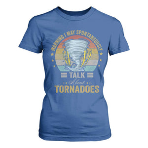 Funny Warning I May Spontaneously Talk About Tornadoes T Shirt For Women TS11 Royal Blue Print Your Wear