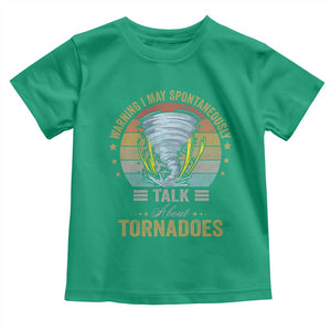 Funny Warning I May Spontaneously Talk About Tornadoes Toddler T Shirt TS11 Irish Green Print Your Wear