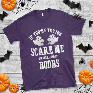 If Youre Trying Scare Me I Am Terrified Of Boobs T Shirt Funny Halloween Adult Humor TS11 Purple Print Your Wear