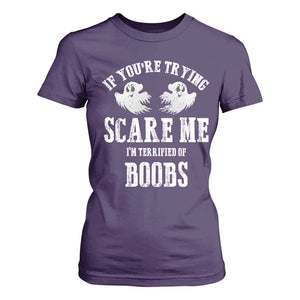 If Youre Trying Scare Me I Am Terrified Of Boobs T Shirt For Women Funny Halloween Adult Humor TS11 Purple Print Your Wear