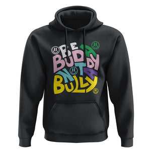 Unity Day Orange Hoodie Be A Buddy Not A Bully Anti Bullying Awareness TS11 Black Print Your Wear