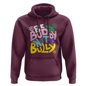 Unity Day Orange Hoodie Be A Buddy Not A Bully Anti Bullying Awareness TS11 Maroon Print Your Wear