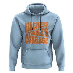 Unity Day Hoodie Kindness Takes Courage Anti Bullying Awareness TS11 Light Blue Print Your Wear