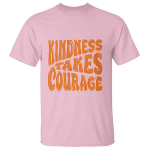 Unity Day T Shirt Kindness Takes Courage Anti Bullying Awareness TS11 Light Pink Print Your Wear